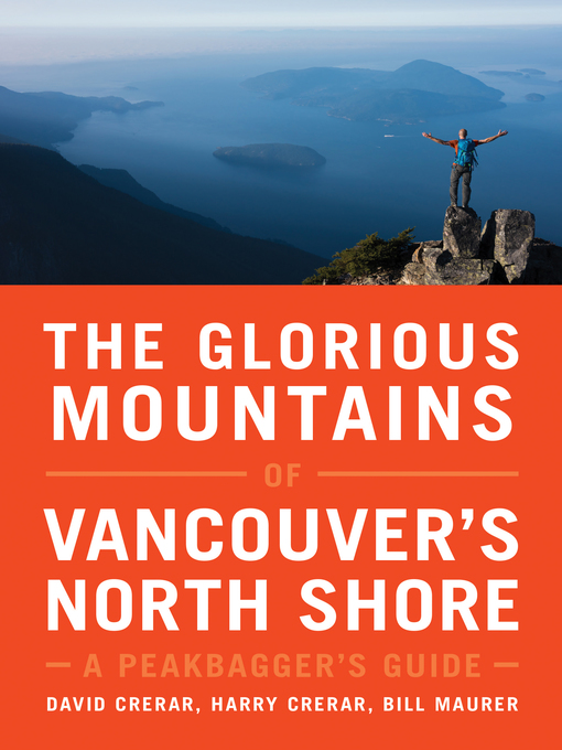 Title details for The Glorious Mountains of Vancouver's North Shore by David Crerar - Available